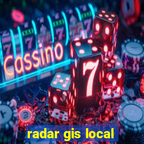 radar gis local